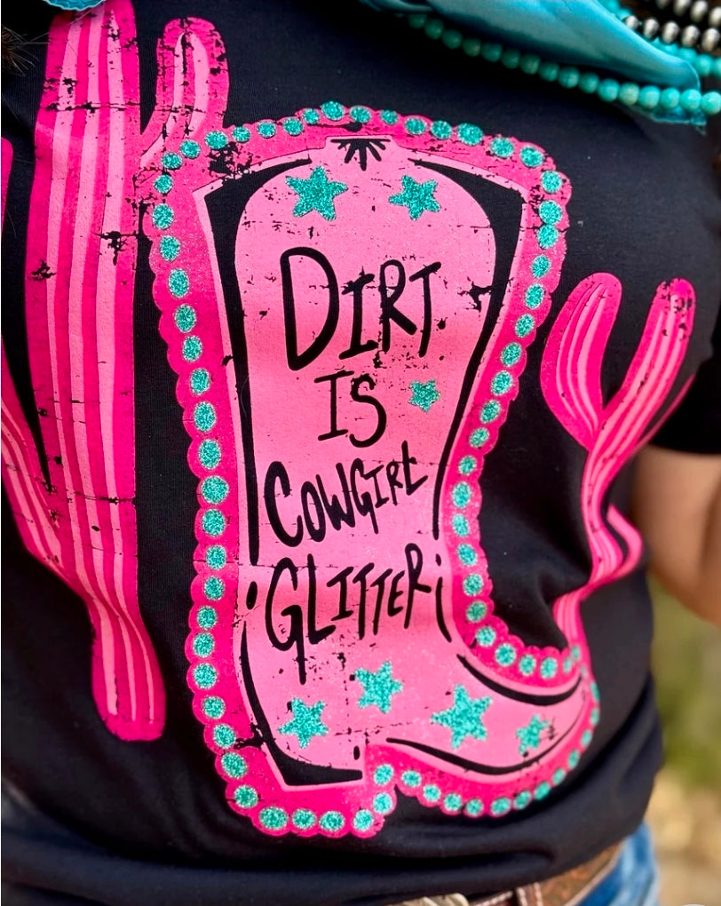 Dirt is Cowgirl Glitter with Pink Ink